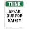 Signmission OSHA THINK Sign, Speak Out For Safety, 18in X 12in Rigid Plastic, 12" W, 18" L, Portrait OS-TS-P-1218-V-11939 - alternate 1